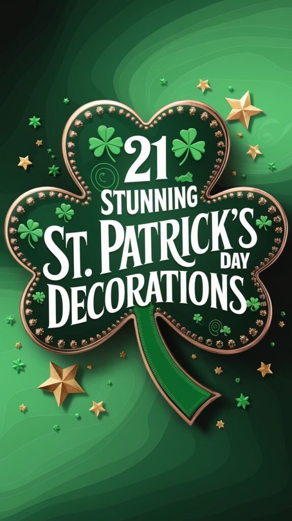 21 Stunning St. Patrick's Day Decorations That Will Transform Your Home into a Lucky Oasis! 3