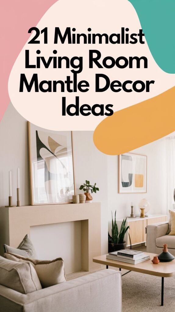 21 Minimalist Living Room Mantle Decor Ideas That Scream Elegance! 26